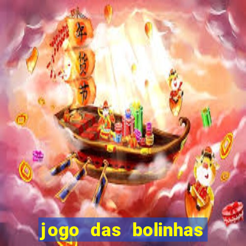 jogo das bolinhas que ganha dinheiro